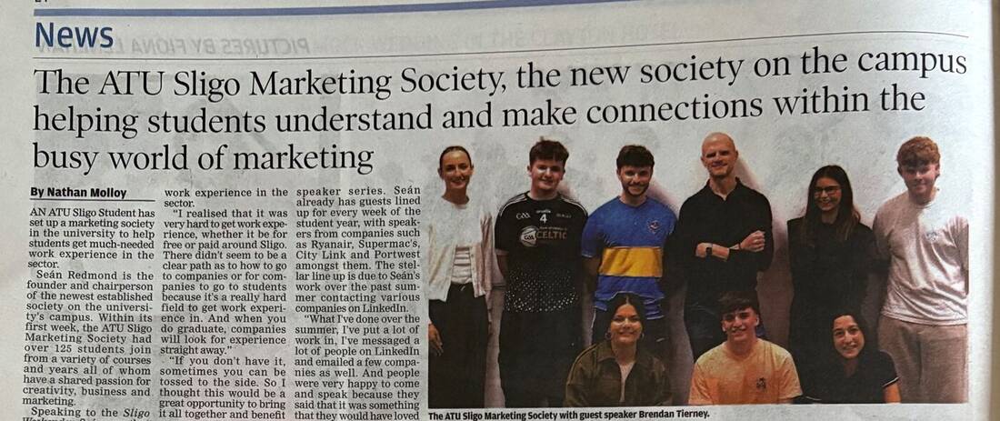 Sligo Weekender article: The ATU Sligo Marketing Society, the new society on the campus helping students understand and make connections within the busy world of marketing